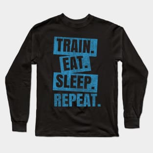 Train Eat Sleep Repeat Long Sleeve T-Shirt